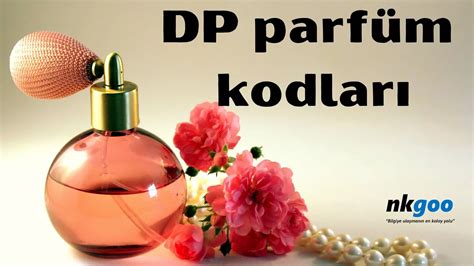 dp parfüm isimleri|dp parfum kodları.